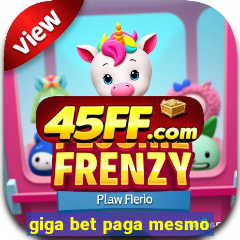 giga bet paga mesmo